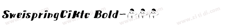 SweispringCiKtc Bold字体转换